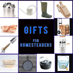 Gifts for Homesteaders