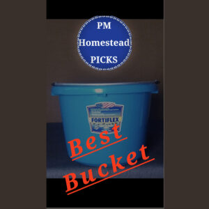 Best Bucket for Homestead Livestock