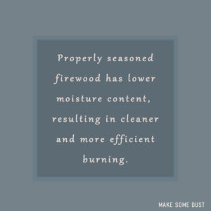 Properly Seasoned Firewood