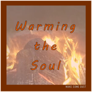 Warming the Soul