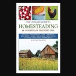Ultimate Guide to Homesteading