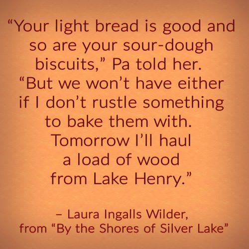 A quote relating to bread making from Laura Ingalls Wilder.